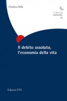 Il debito assoluto, l'economia della vita - Solla Gianluca