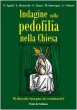 Indagine sulla pedofilia nella Chiesa - F. Agnoli, L. Bertocchi, G. Guzzo, M. Introvigne, L. Volont