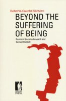 Beyond the suffering of being. Desire in Giacomo Leopardi and Samuel Beckett - Cauchi-Santoro Roberta