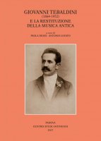 Giovanni Tebaldini (1864-1952) e la restituzione della musica antica