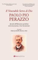 Venerabile servo di Dio, Paolo Pio Perazzo - Pier Giuseppe Pesce, ofm