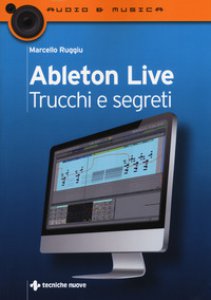Copertina di 'Ableton live. Trucchi e segreti'
