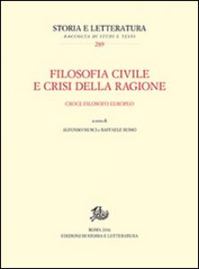 Copertina di 'Filosofia civile e crisi della ragione. Croce filosofo europeo'