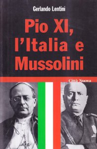 Copertina di 'Pio XI, l'Italia e Mussolini'