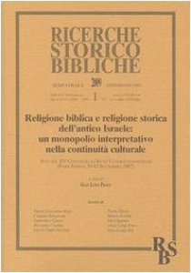 Copertina di 'Religione biblica e religione storica dell'antico Israele: un monopolio interpretativo nella continuit culturale'