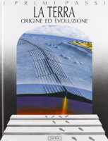 La terra. Origine ed evoluzione - Alessandriello Anna