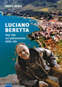 Copertina di 'Luciano Beretta. Una vita sul palcoscenico della vita'
