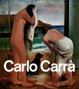 Copertina di 'Carlo Carr. Catalogo della mostra (Milano, 4 ottobre 2018-3 febbraio 2019). Ediz. illustrata. Con CD-Audio'