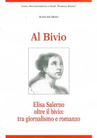 Al bivio. Elisa Salerno oltre il bivio: tra giornalismo e romanzo - Elisa Salerno