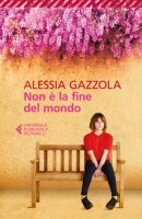 Non  la fine del mondo - Gazzola Alessia