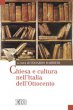 Chiesa e cultura nell'Italia dell'Ottocento - Michele Colombo, Andrea Del Ben, Alessandro Ledda