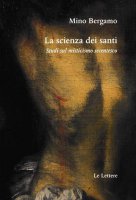 La scienza dei santi - Mino Bergamo