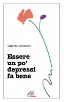 Essere un po' depressi fa bene - Albisetti Valerio