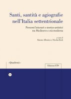 Santi, sanità e agiografia nell'Italia settentrionale. Percorsi letterari e storico-artistici tra medioevo e età moderna
