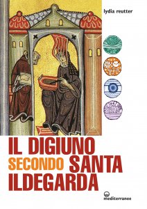 Copertina di 'Il digiuno secondo Santa Ildegarda'