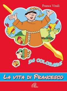 Copertina di 'La vita di Francesco da colorare'