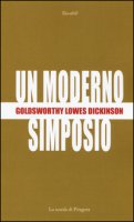 Un moderno simposio - Dickinson Goldsworthy Lowes