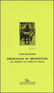 Copertina di 'Didascalia(e) di architettura. Dal morfema alla teoria di stringa'