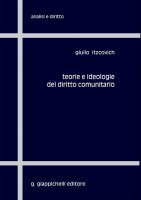 Teorie e ideologie del diritto comunitario - Giulio Itzcovich