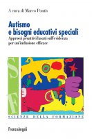 Autismo e bisogni educativi speciali. Approcci proattivi basati sull'evidenza per un'inclusione efficace - AA. VV.