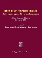 Rifiuto di cure e direttive anticipate - Marco Pelissero, Paolo Veronesi, Amedeo Santosuosso