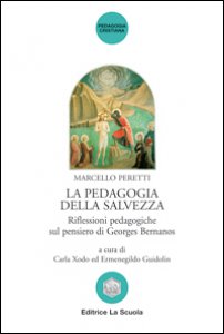 Copertina di 'La pedagogia della salvezza. Riflessioni pedagogiche sul pensiero di Georges Bernanos'