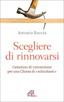 Scegliere di rinnovarsi - Antonio Ruccia