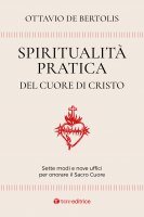 Spiritualit pratica del Cuore di Cristo - Ottavio De Bertolis
