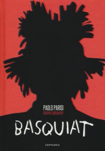 Copertina di 'Basquiat. Graphic biography'
