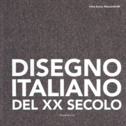 Copertina di 'Disegno italiano del XX secolo. Opere su carta della Collezione Ramo. Ediz. a colori'