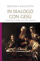 In dialogo con Gesù - Renato Pagotto