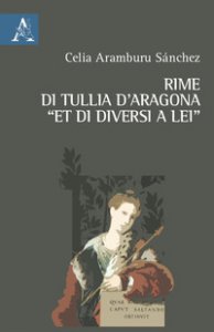 Copertina di 'Rime di Tullia d'Aragona et di diversi a lei. Ediz. critica'