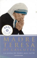 La gioia di darsi agli altri - Teresa di Calcutta (santa)