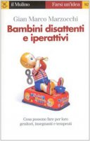 Bambini disattenti e iperattivi - Marzocchi G. Marco