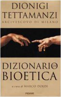 Dizionario di bioetica - Tettamanzi Dionigi