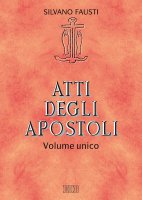 Atti degli apostoli. Volume unico - Silvano Fausti