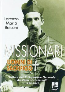 Copertina di 'Missionari uomini di sacrificio. Lettere del 7 Superiore generale del Pime ai confratelli 1934-1947'