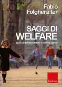 Copertina di 'Saggi di welfare. Qualit delle relazioni e servizi sociali'