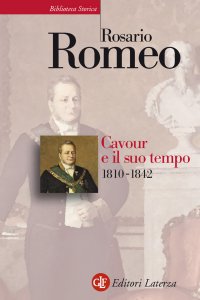 Copertina di 'Cavour e il suo tempo. vol. 1. 1810-1842'
