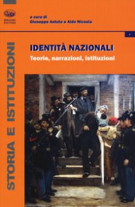 Copertina di 'Identit nazionali. Teorie, narrazioni, istituzioni'