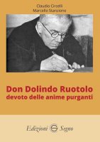 Don Dolindo Ruotolo devoto delle anime purganti - Claudio Circelli