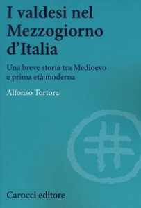 Copertina di 'I valdesi nel Mezzogiorno d'Italia. Una breve storia tra Medioevo e prima et moderna'