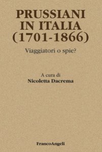 Copertina di 'Prussiani in Italia (1701-1866). Viaggiatori o spie?'