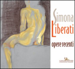 Copertina di 'Simona Liberati. Opere recenti. Ediz. a colori'