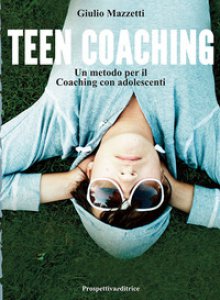 Copertina di 'Teen coaching. Un metodo per il coaching con adolescenti'