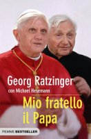 Mio fratello il papa - Ratzinger Georg, Hesemann Michael