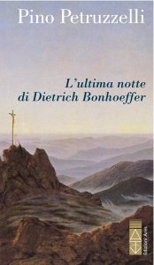 Copertina di 'L'ultima notte di Dietrich Bonhoeffer'