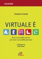 Virtuale è reale - Giovanni Grandi