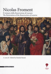 Copertina di 'Nicolas Froment. Il restauro della Resurrezione di Lazzaro-The Restoration of the Resurrection of Lazarus. Ediz. bilingue'