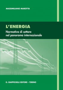 Copertina di 'L'energia: normativa di settore nel panorama internazionale.'